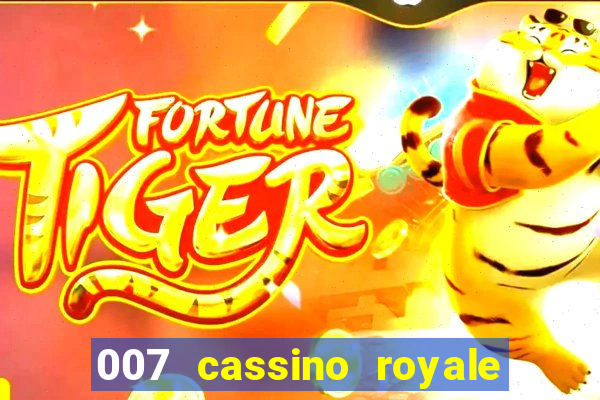 007 cassino royale filme completo em portugues